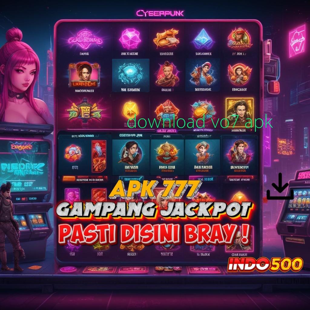 DOWNLOAD VO7 APK Taklukkan Tanpa Ragu Slot Idr 777 Versi Terkini 2025