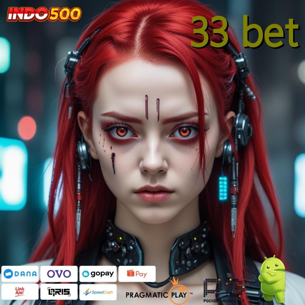 33 BET Versi Jackpot Instan Terpercaya