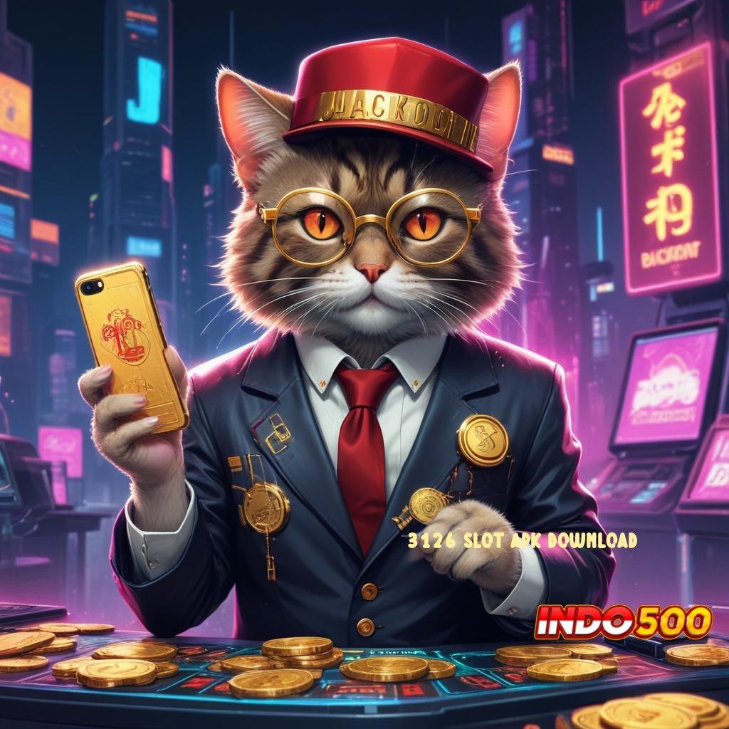 3126 SLOT APK DOWNLOAD Langkah Simple Nyaman dan Cepat Dilakukan