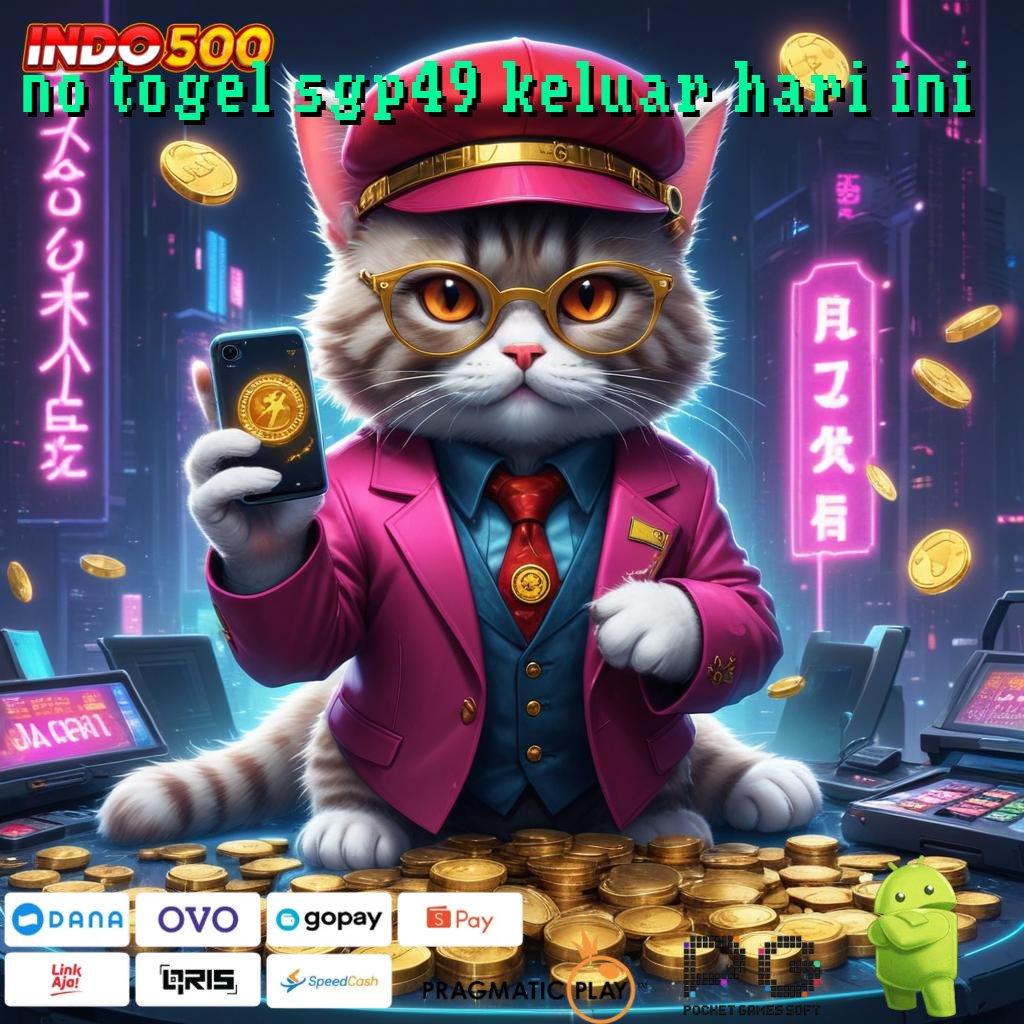 NO TOGEL SGP49 KELUAR HARI INI Menang Total Coba Sekarang, Dapatkan Keuntungan