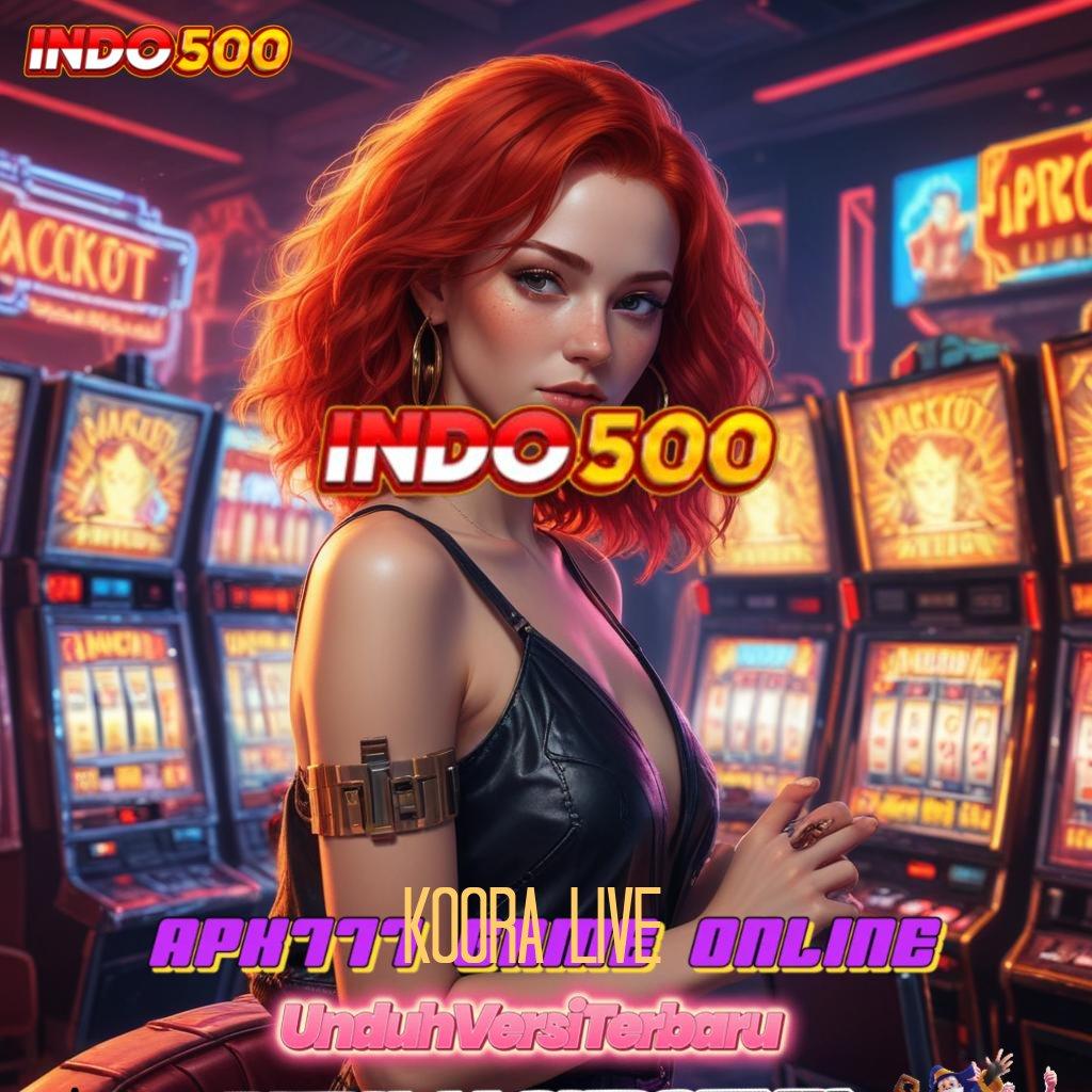 KOORA LIVE ➳ penghubung informasi cuan instan tanpa hambatan