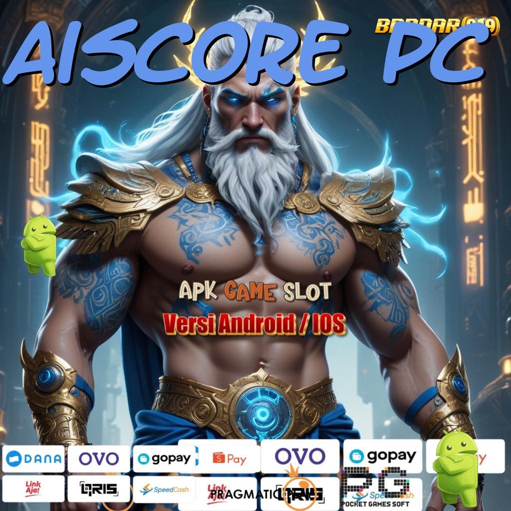 AISCORE PC | Berdaya Saing Tinggi Slot Gacor Hadiah Melimpah