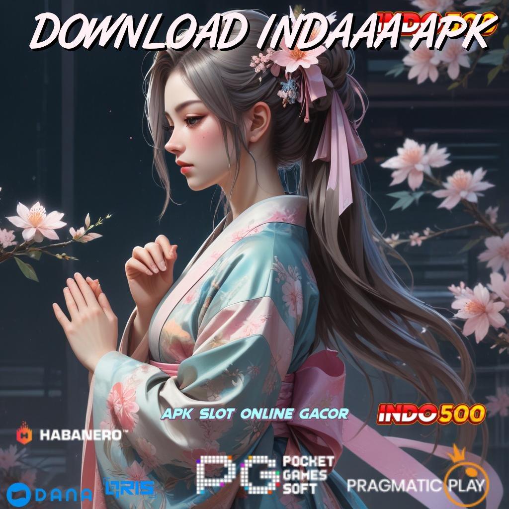 DOWNLOAD INDAAA APK ➳ depo tanpa potongan idr 20