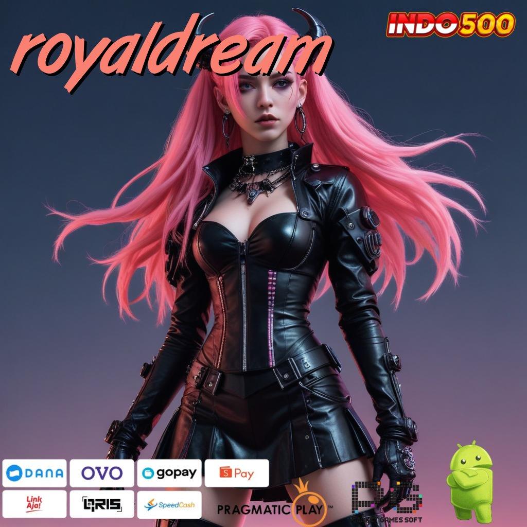 ROYALDREAM Login Hari Ini Untuk Bonus Paling Gacor