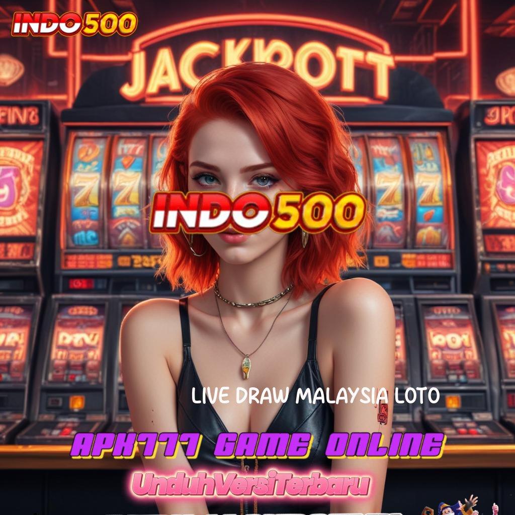 LIVE DRAW MALAYSIA LOTO ➤ Kilat Layanan Apk Slot Gratis Tanpa Setoran