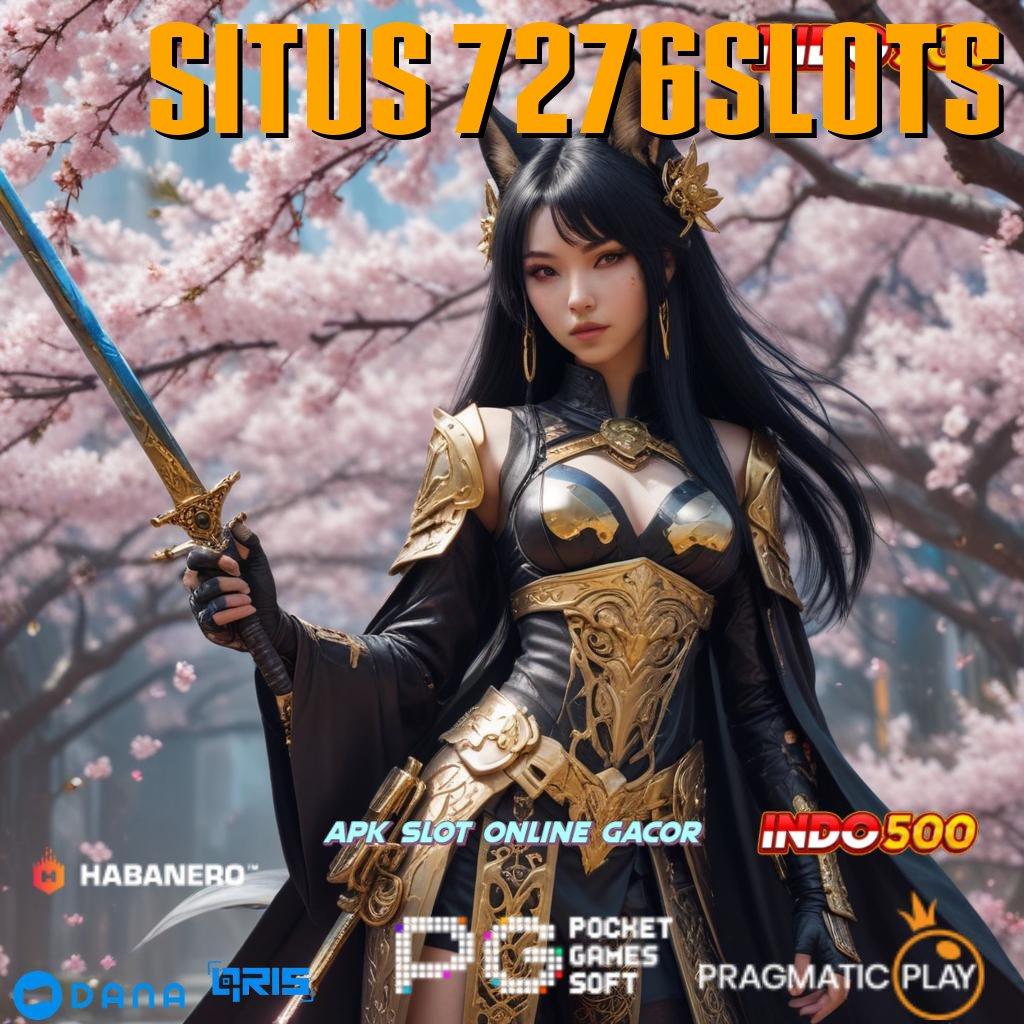 SITUS 7276SLOTS 🎮 Mudah Dilakukan Solusi Simple dan Ringan