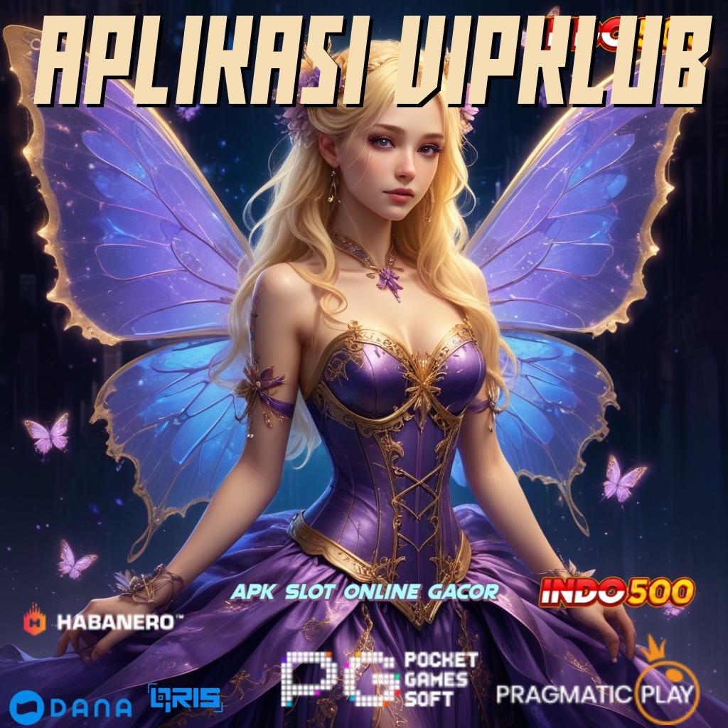 APLIKASI VIPKLUB ➜ Rute Rahasia Aplikasi Slot Dengan Hadiah Uang Tunai Di Android