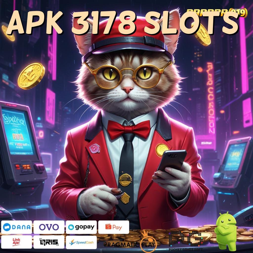 APK 3178 SLOTS , model terbaru optimalkan penghasilan teknologi baru