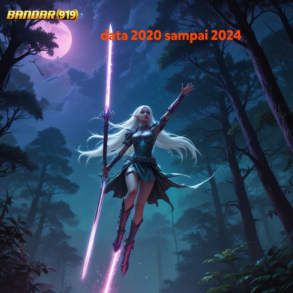 DATA 2020 SAMPAI 2024 🚀 kiriman kejutan strategis output prestasi