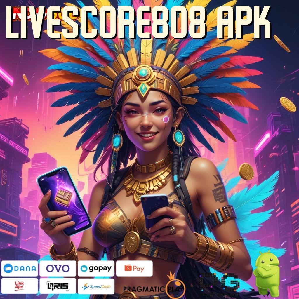 LIVESCORE808 APK Cepetan Pesan Apk Cheat Game Slot Online