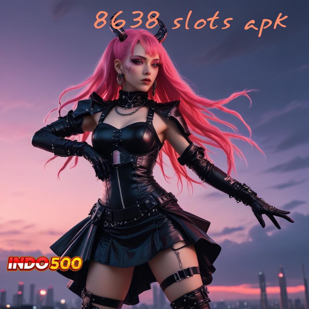 8638 SLOTS APK ↪ Maxwin Hari Ini Slot Langsung Tanpa Ribet