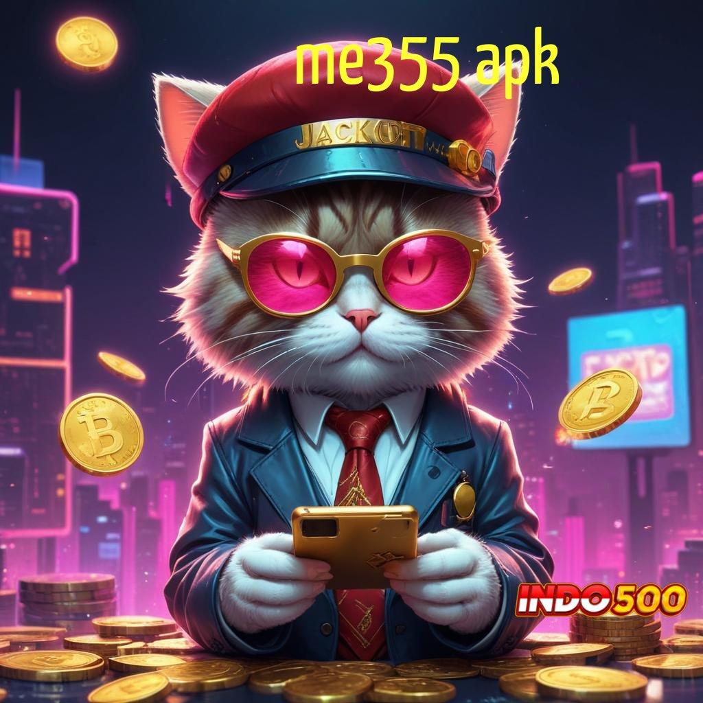 ME355 APK → sosial bijaksana slot juara stabil