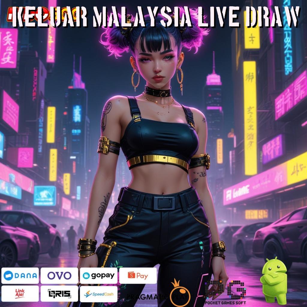 KELUAR MALAYSIA LIVE DRAW Aplikasi Jackpot Langsung WD