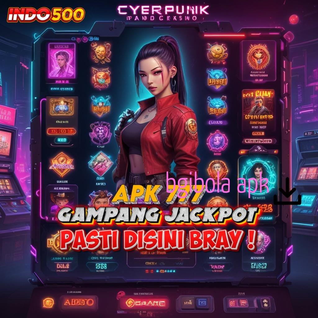 BGIBOLA APK Slot APK Bonus Instan Download Cepat!