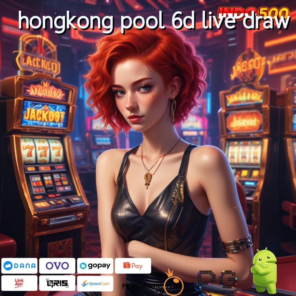 HONGKONG POOL 6D LIVE DRAW Seru Event Gaya Baru