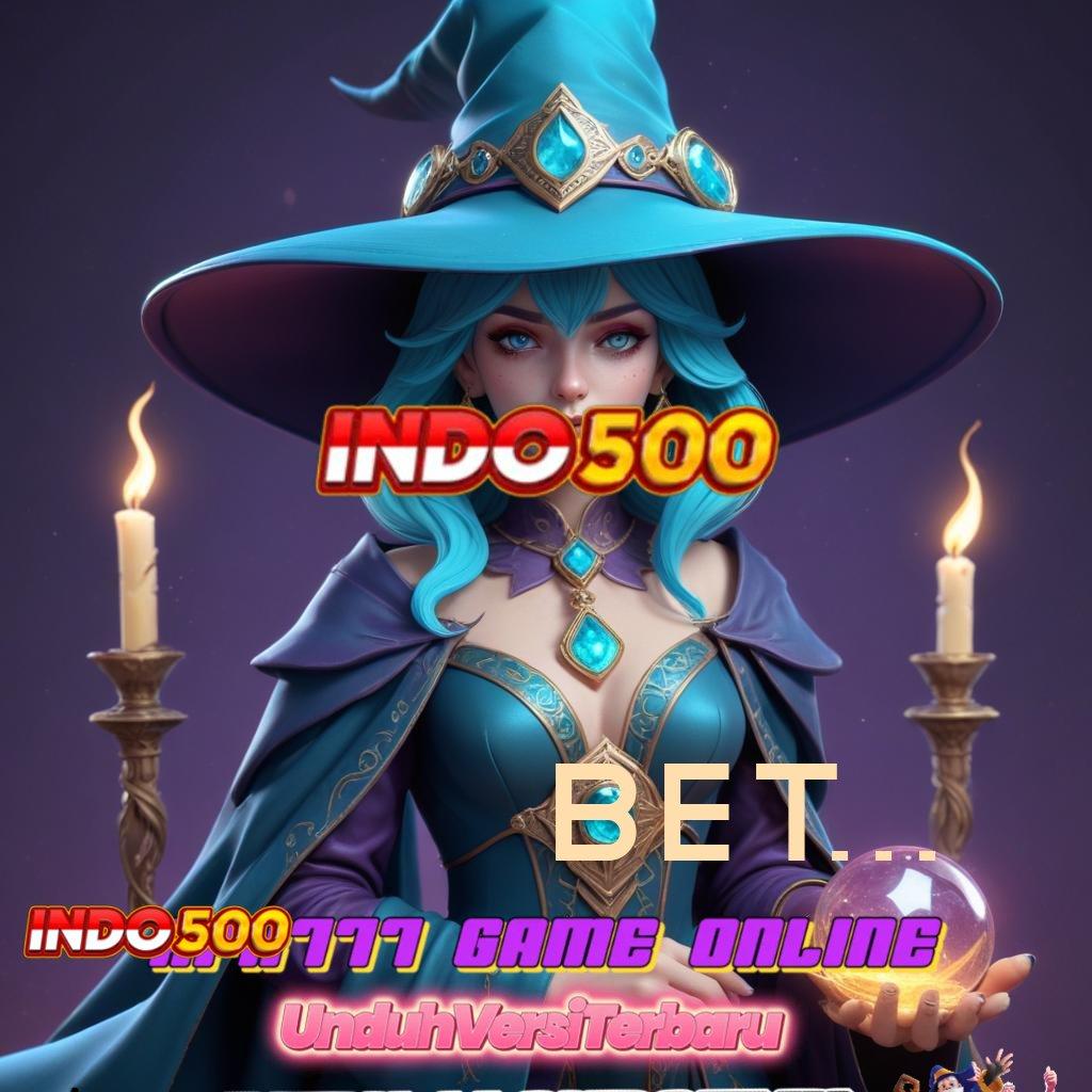 BET213 ➳ maxwin pasti bonus mengalir rute keberuntungan