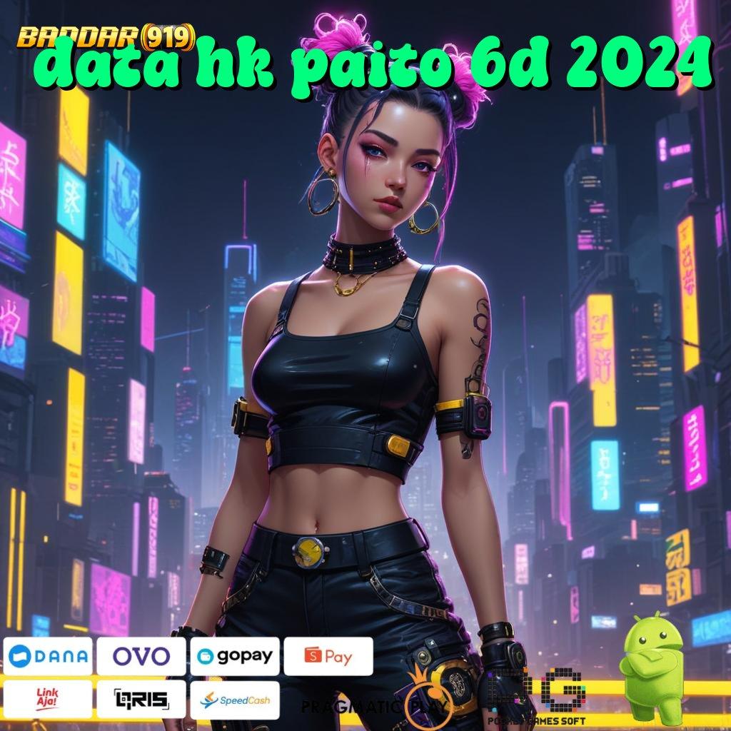 DATA HK PAITO 6D 2024 | Android (Versi New) Baru Game Gacor Unduh Yuk!