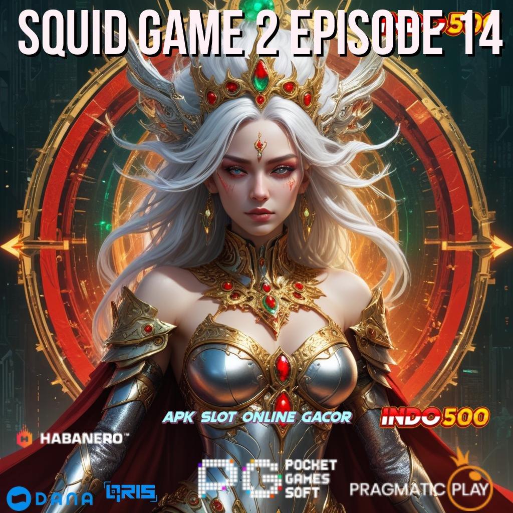 SQUID GAME 2 EPISODE 14 ✅ prosedur akun unggulan terdepan semesta permainan terlengkap