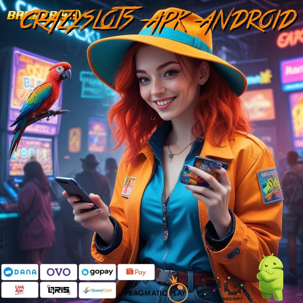 CRAZYSLOTS APK ANDROID > Putaran Peluang Unduh Sekarang!