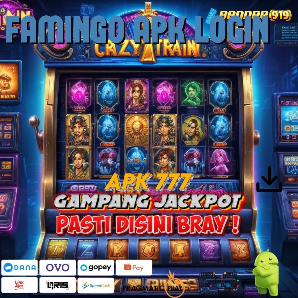 FAMINGO APK LOGIN : wete mantap jiwa kaya langsung member