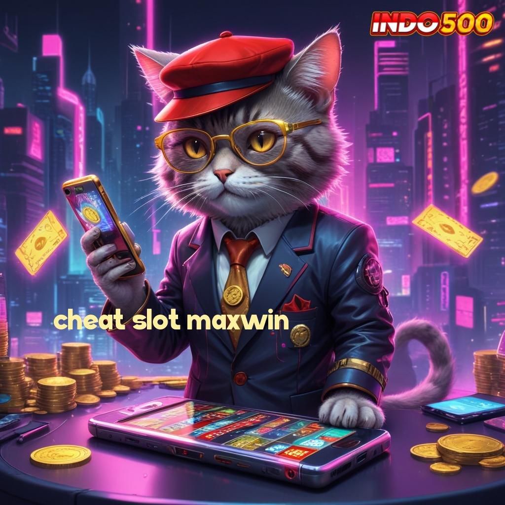 CHEAT SLOT MAXWIN ➽ Spin Baru Keuntungan Tanpa Henti