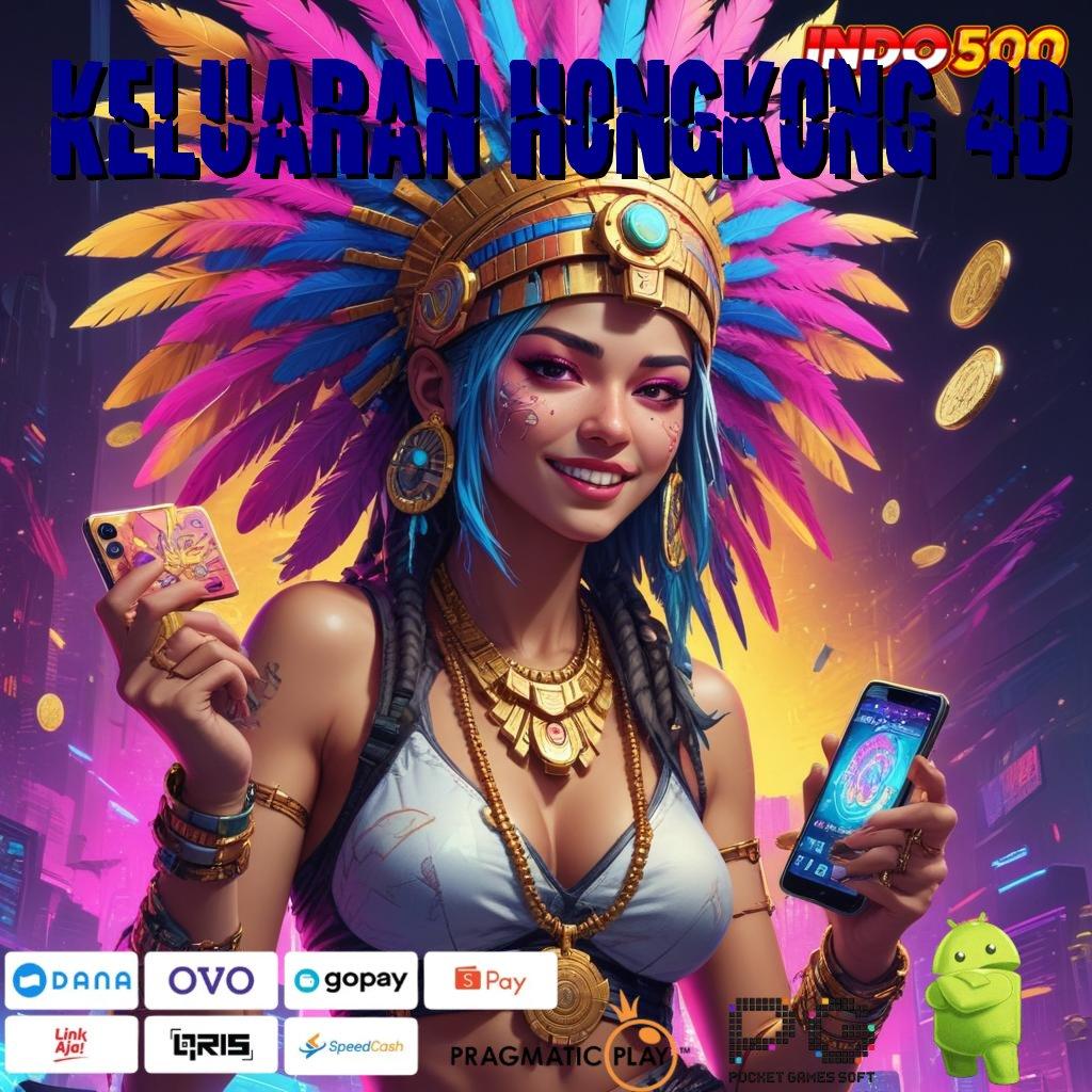 KELUARAN HONGKONG 4D layanan game android untuk unduhan instan