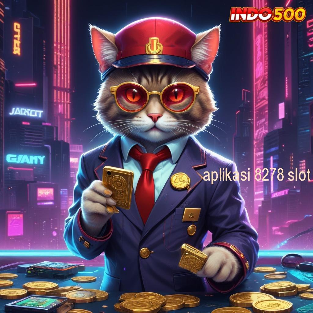 APLIKASI 8278 SLOT ✔ skill tingkatkan keberuntungan