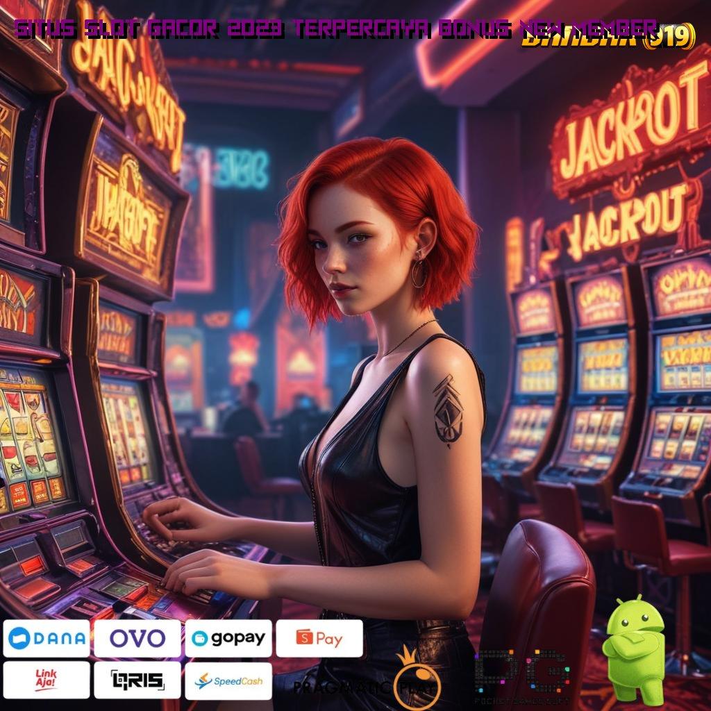 SITUS SLOT GACOR 2023 TERPERCAYA BONUS NEW MEMBER , Titik Penghubung Baru Dalam Sistem Teknologi Stabil