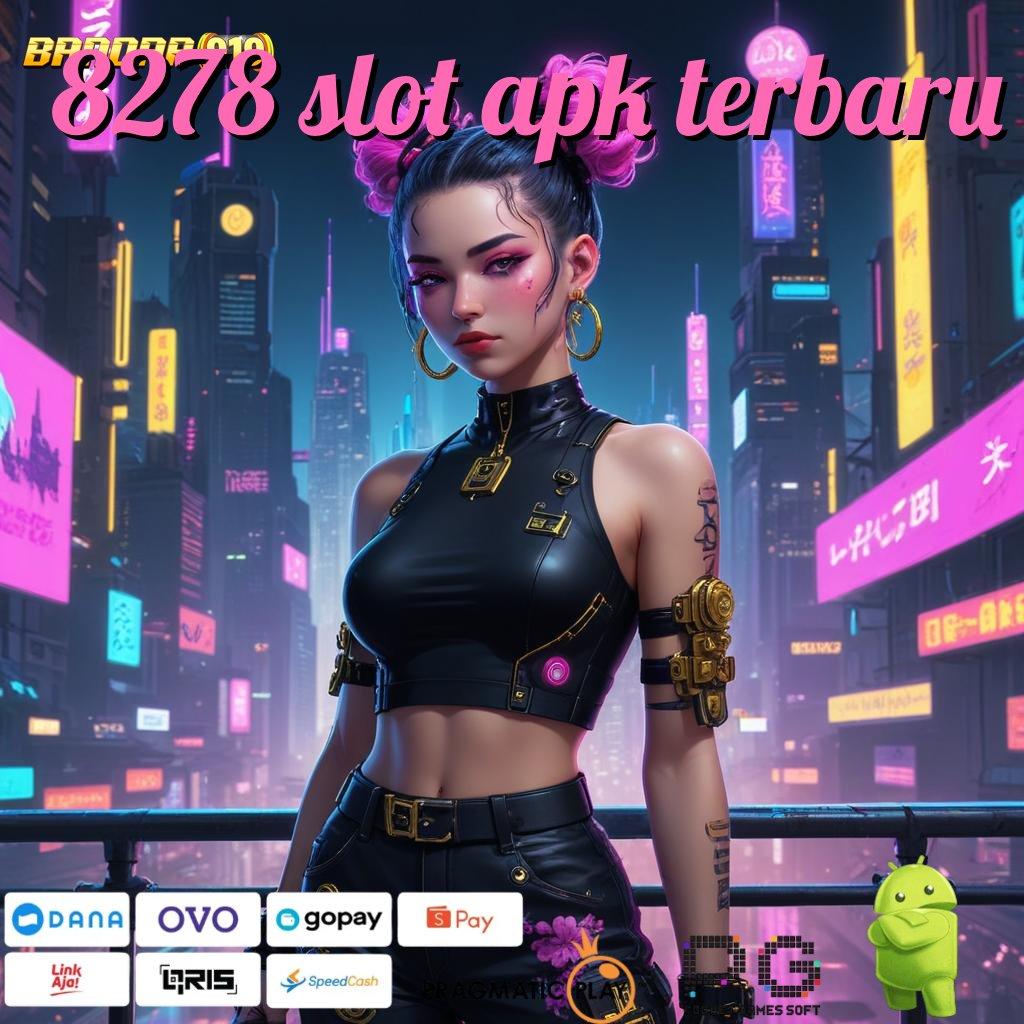 8278 SLOT APK TERBARU , Deposit Lancar Server Internasional Langsung Bayar