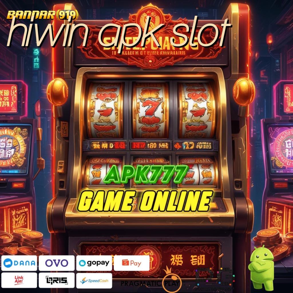 HIWIN APK SLOT @ bukti kemenangan terbaik