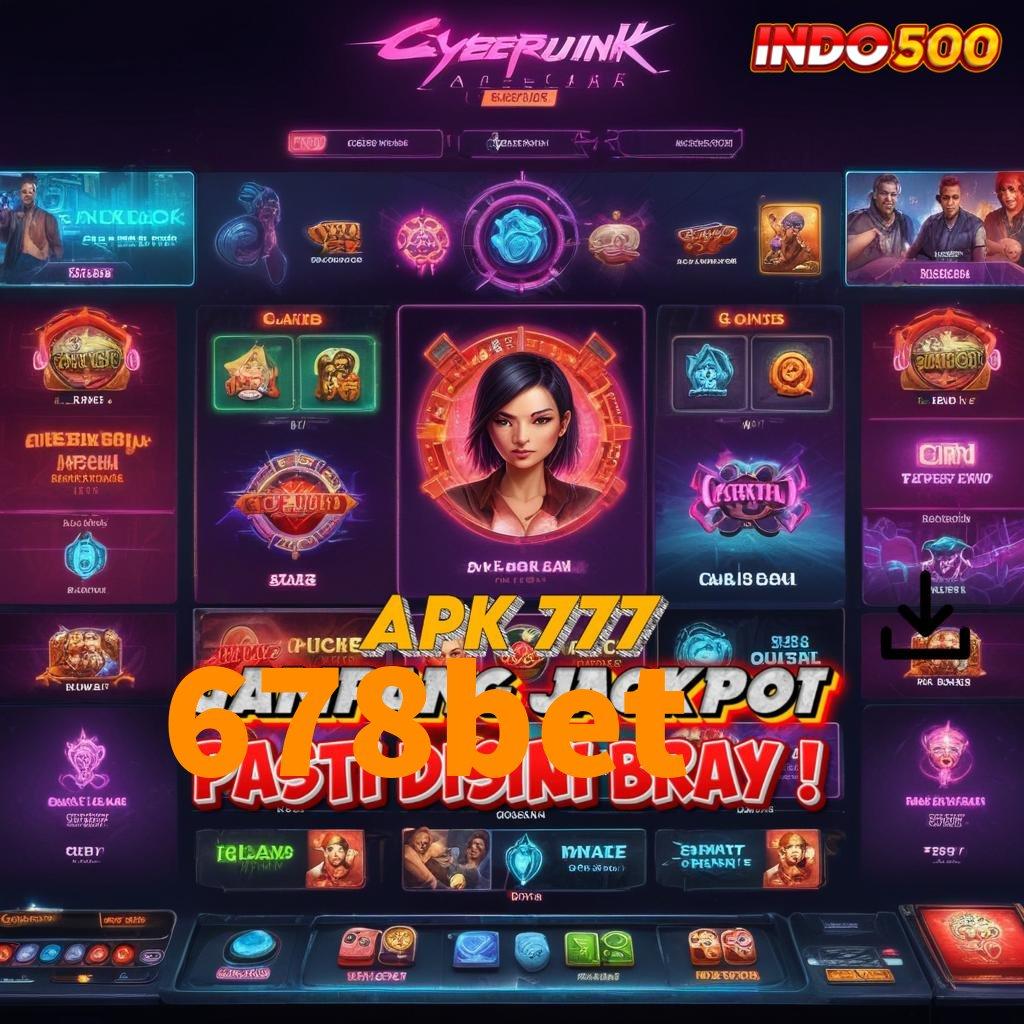 678BET Pasti Kaya Dengan Spin Jackpot