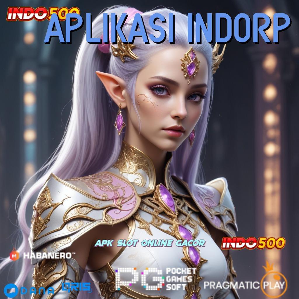 APLIKASI INDORP 🔥 slot terhebat di planet ini