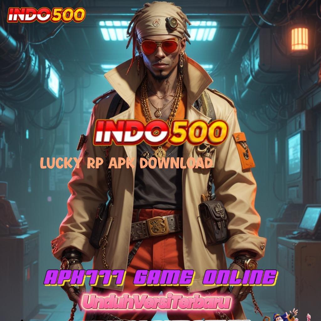 LUCKY RP APK DOWNLOAD ⚌ Mulai Langkah Cepat Menuju Jackpot Terbesar