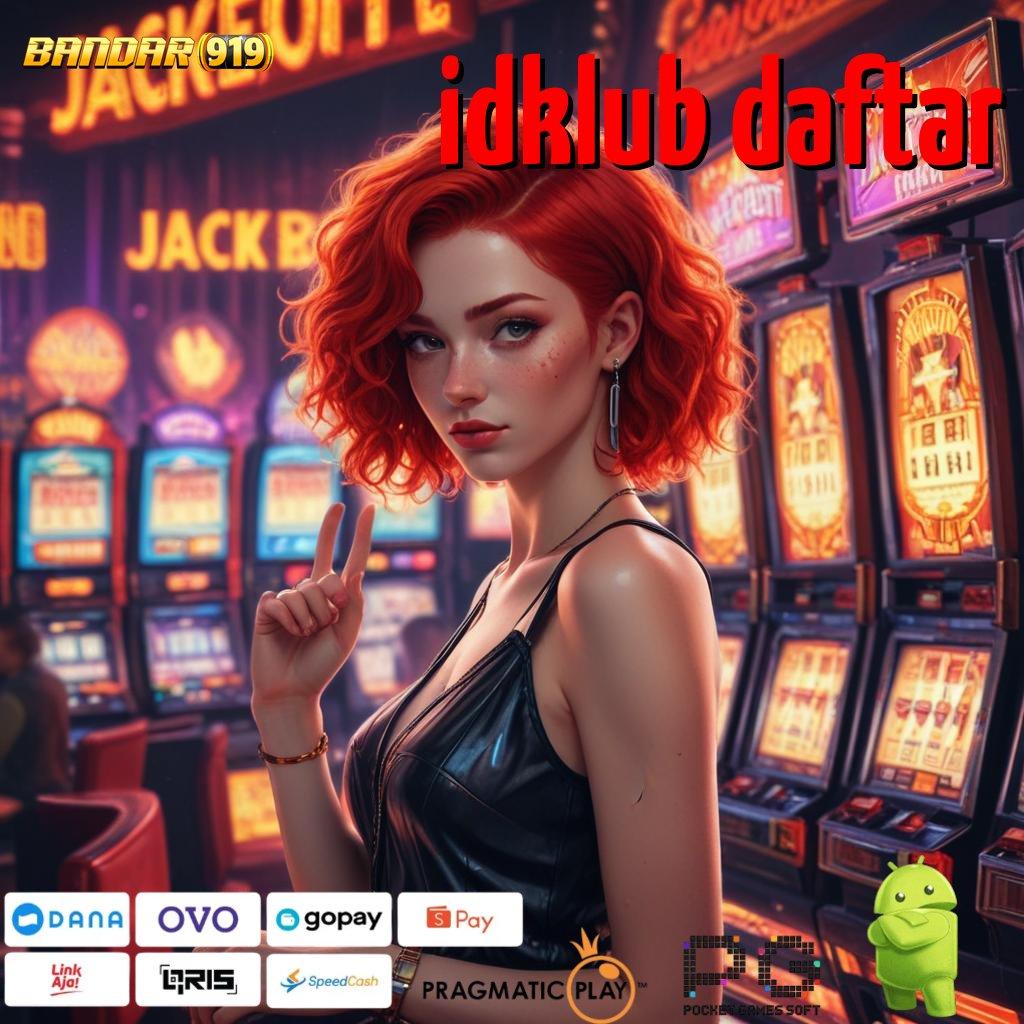 IDKLUB DAFTAR > Jaminan Tajir Melintir Slot Tanpa Pembayaran Setoran Awal Apk