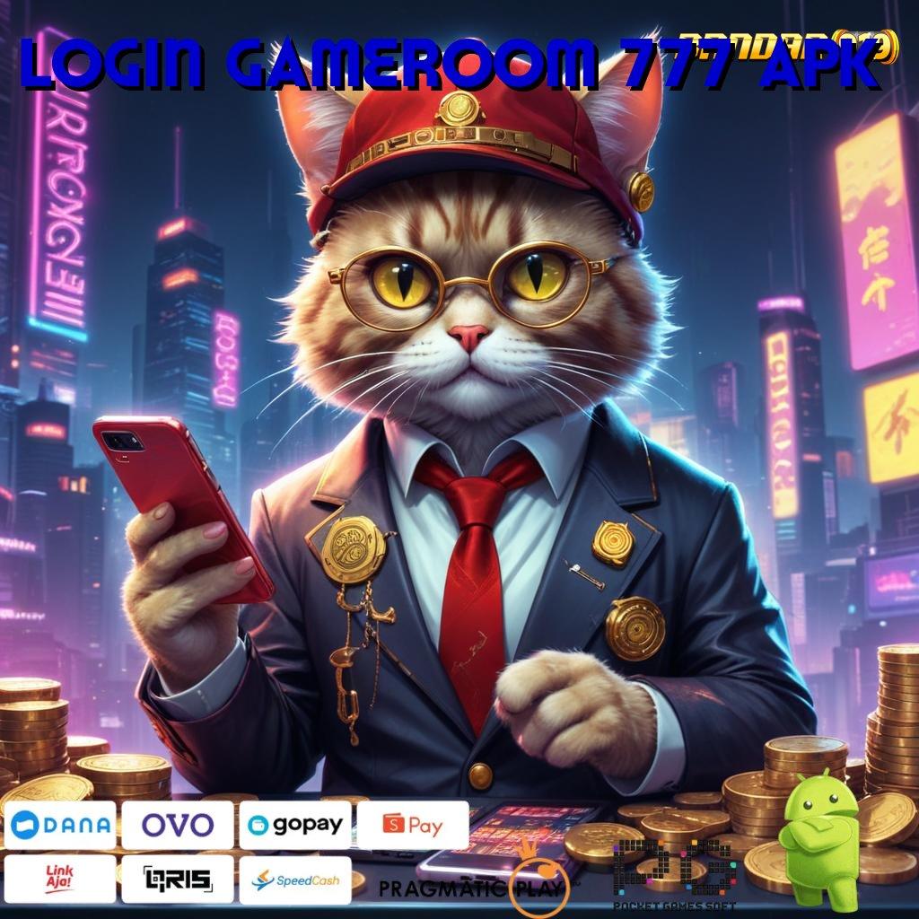 LOGIN GAMEROOM 777 APK @ Jp 24 Jam Slot Gratis Tanpa Biaya Awal Apk