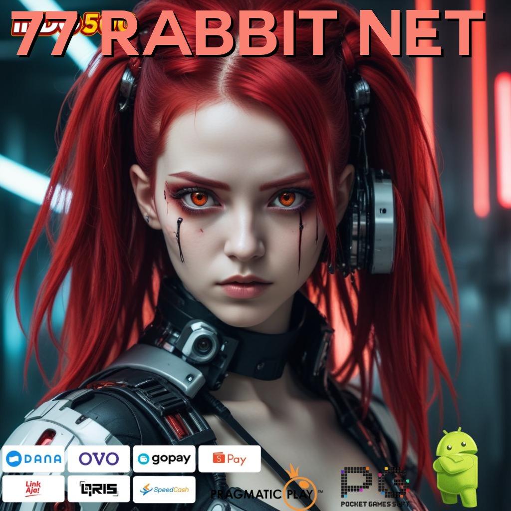 77 RABBIT NET Versi Baru Jackpot Melimpah