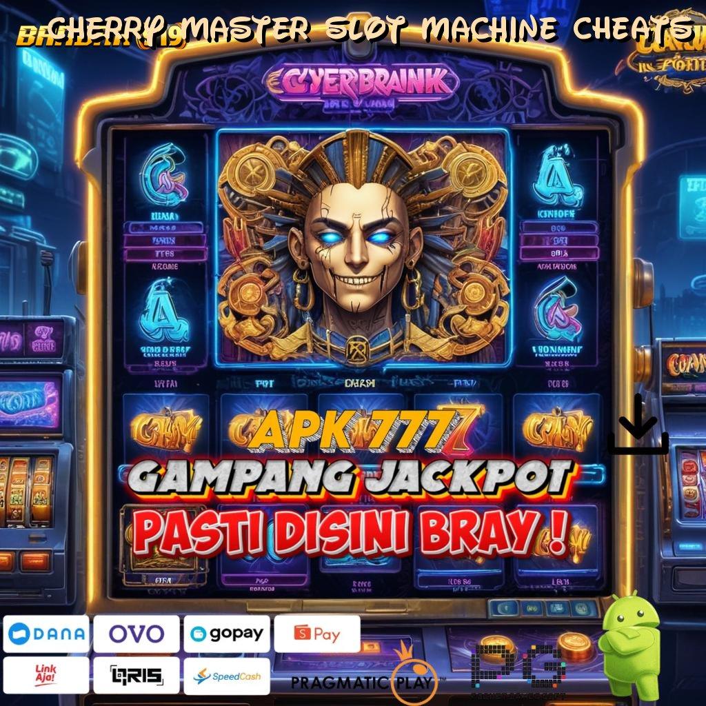 CHERRY MASTER SLOT MACHINE CHEATS , basis pengembangan pasti untung maksimal dijamin