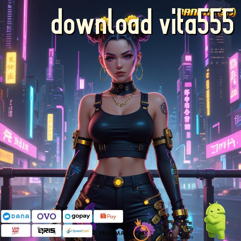 DOWNLOAD VITA555 # (Versi New) android (Versi New) progresif (Versi New)