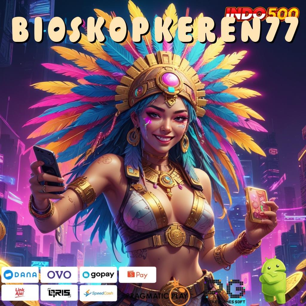 BIOSKOPKEREN77 🚀 slot untung jackpot langsung tanpa kendala hari ini