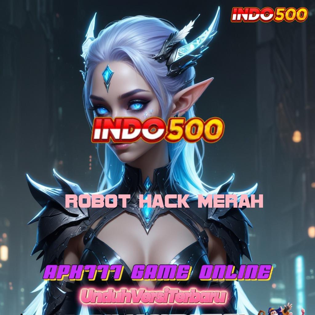 ROBOT HACK MERAH ⇏ depo shopeepay mudah untuk jackpot