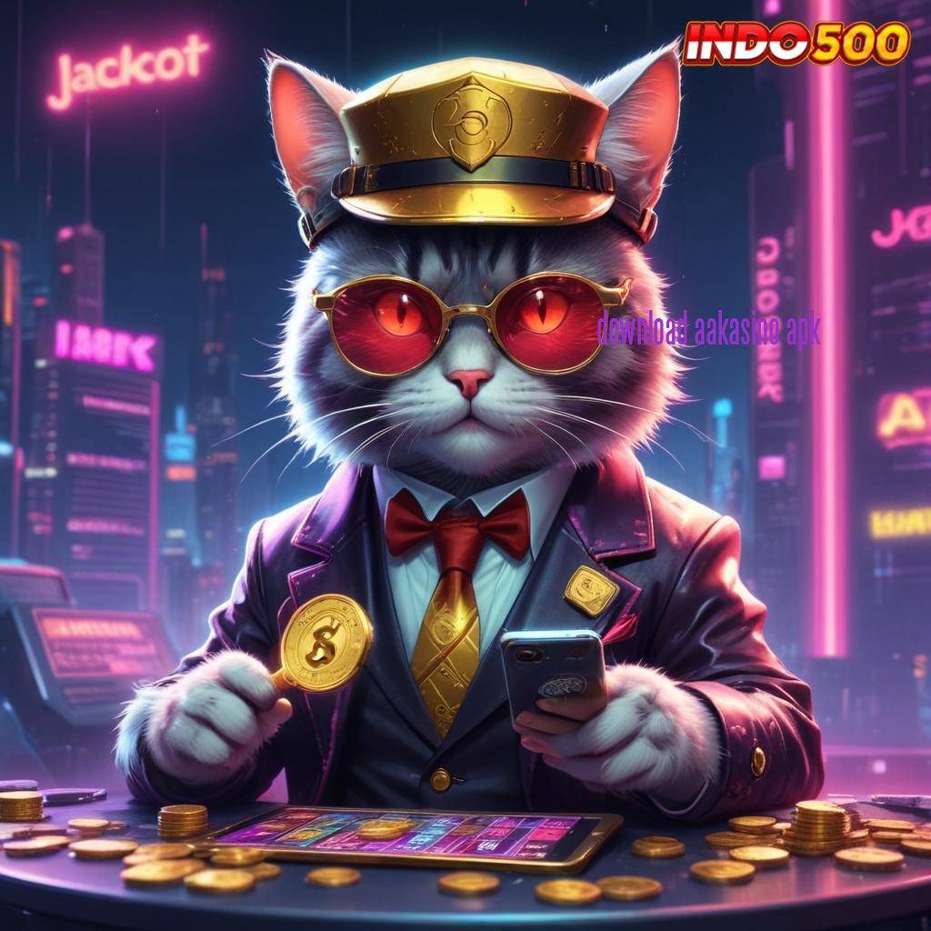 DOWNLOAD AAKASINO APK cuan gampang