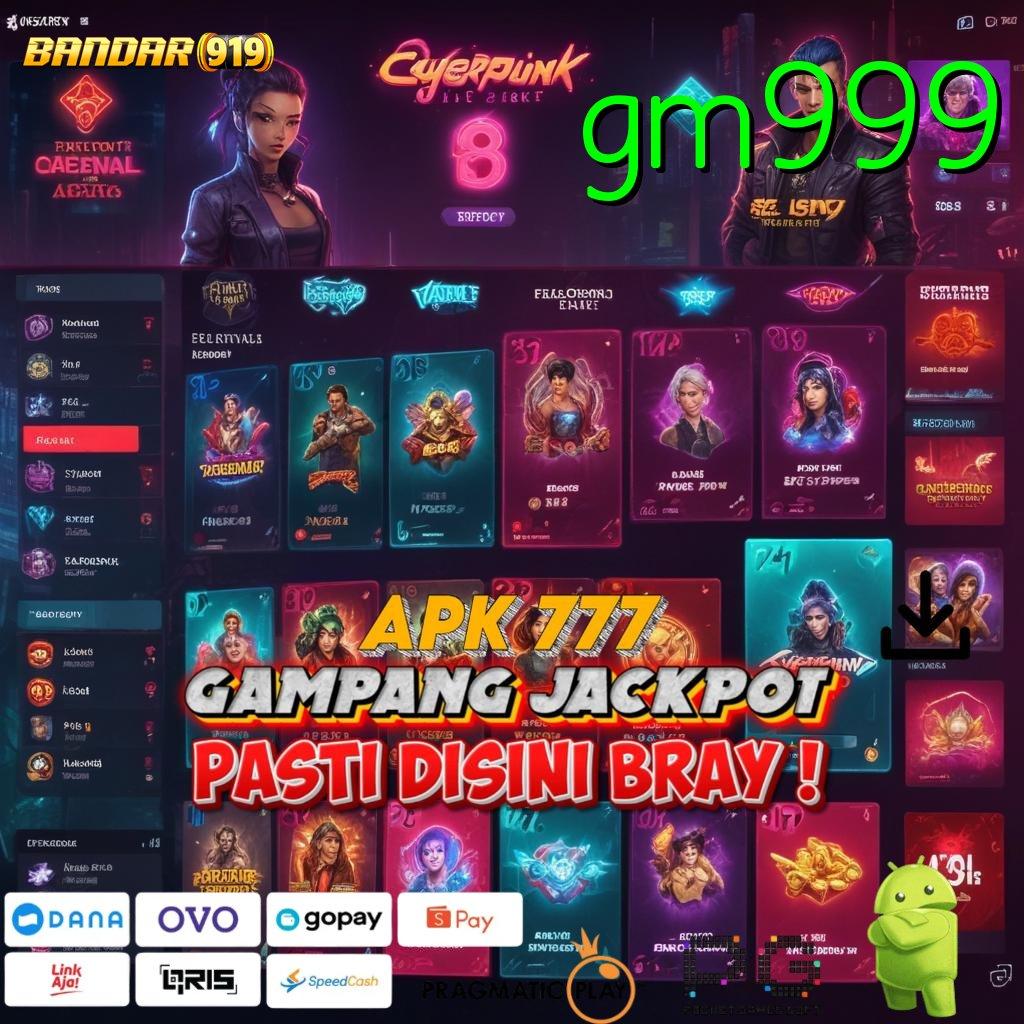 GM999 , Slot APK Dengan Scatter Advance Unduh Hari Ini