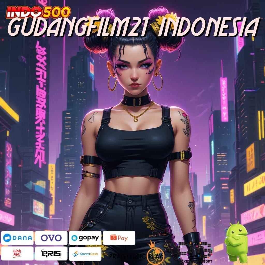 GUDANGFILM21 INDONESIA Slot Gacor Modal 15K Langsung Lancar