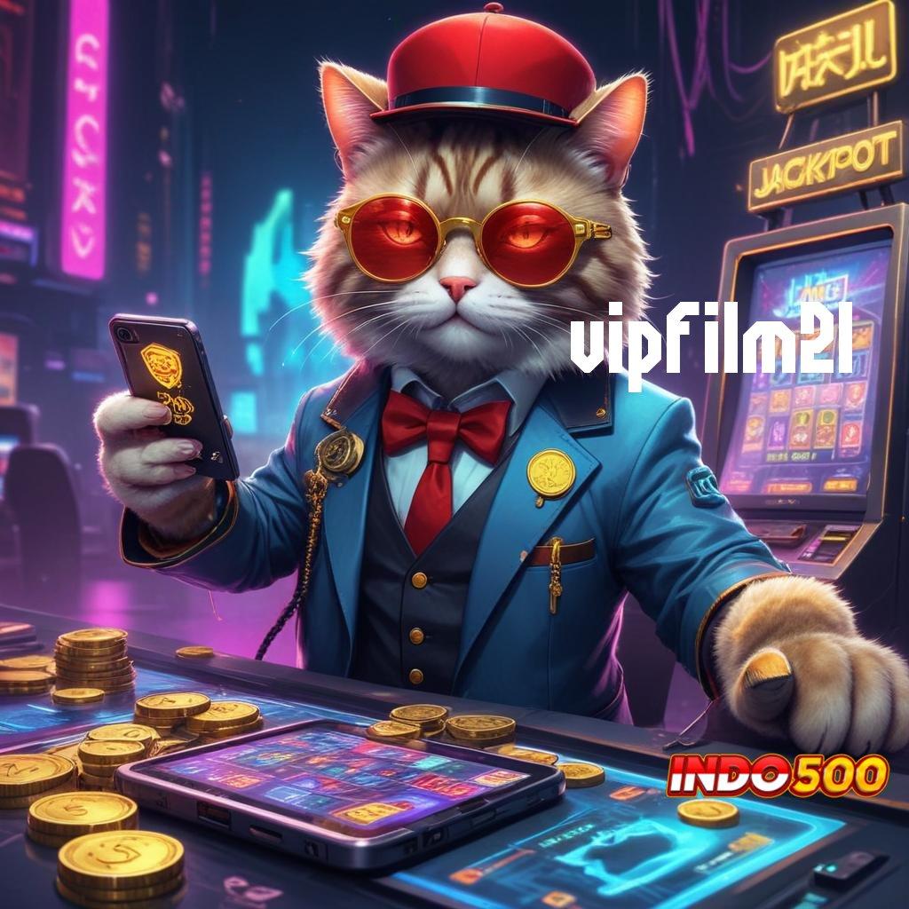 VIPFILM21 Aktifkan Mesin Baru Untuk Bonus Instan Hari Ini