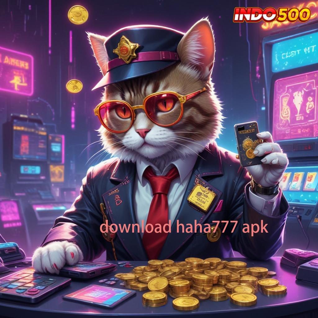 DOWNLOAD HAHA777 APK Penyedia Layanan Stabil Jawaban Era Digital Modern