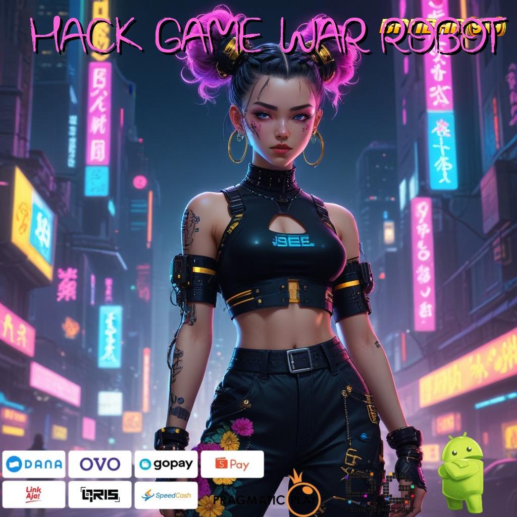 HACK GAME WAR ROBOT @ Mainkan Slot Kesempatan Emas