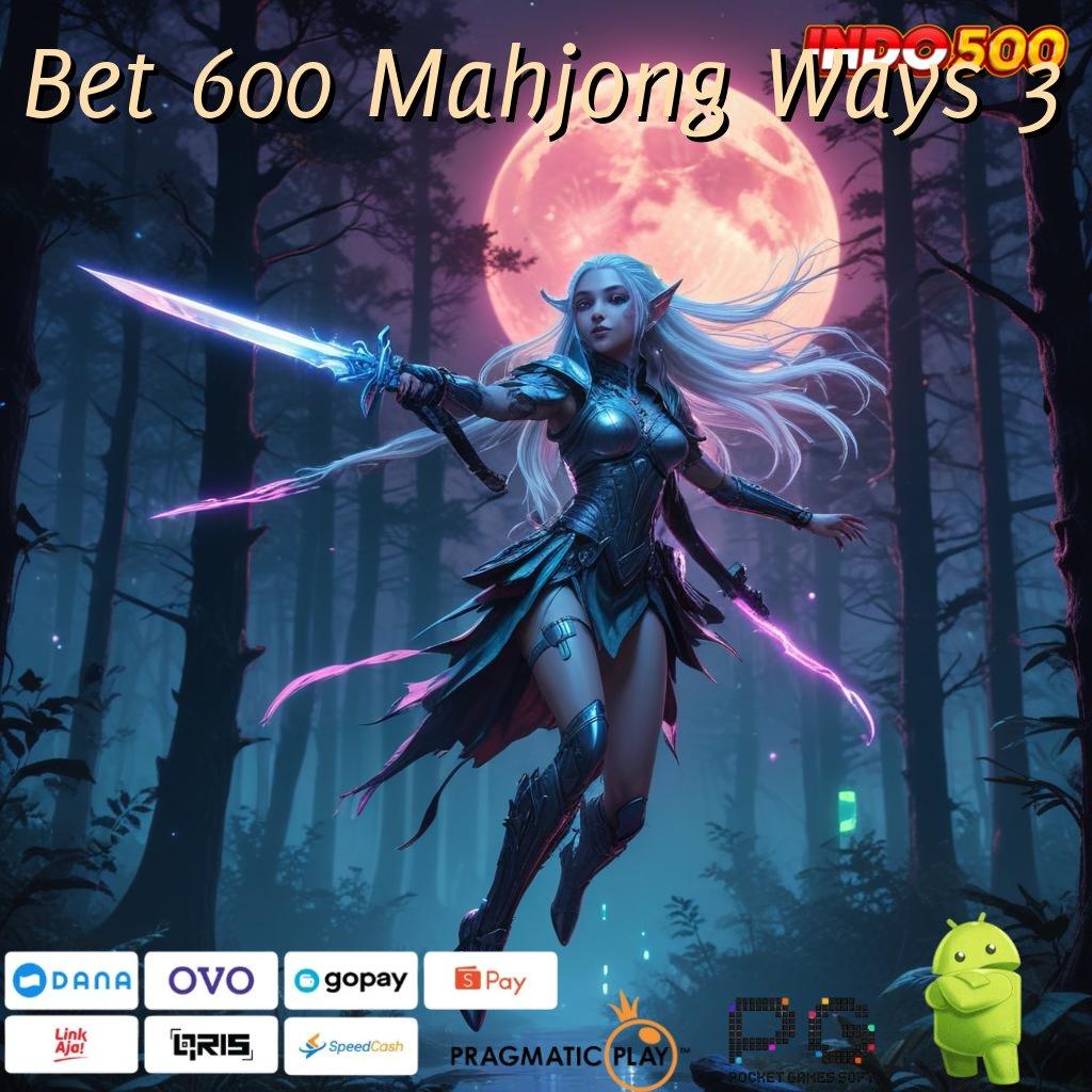 Bet 600 Mahjong Ways 3