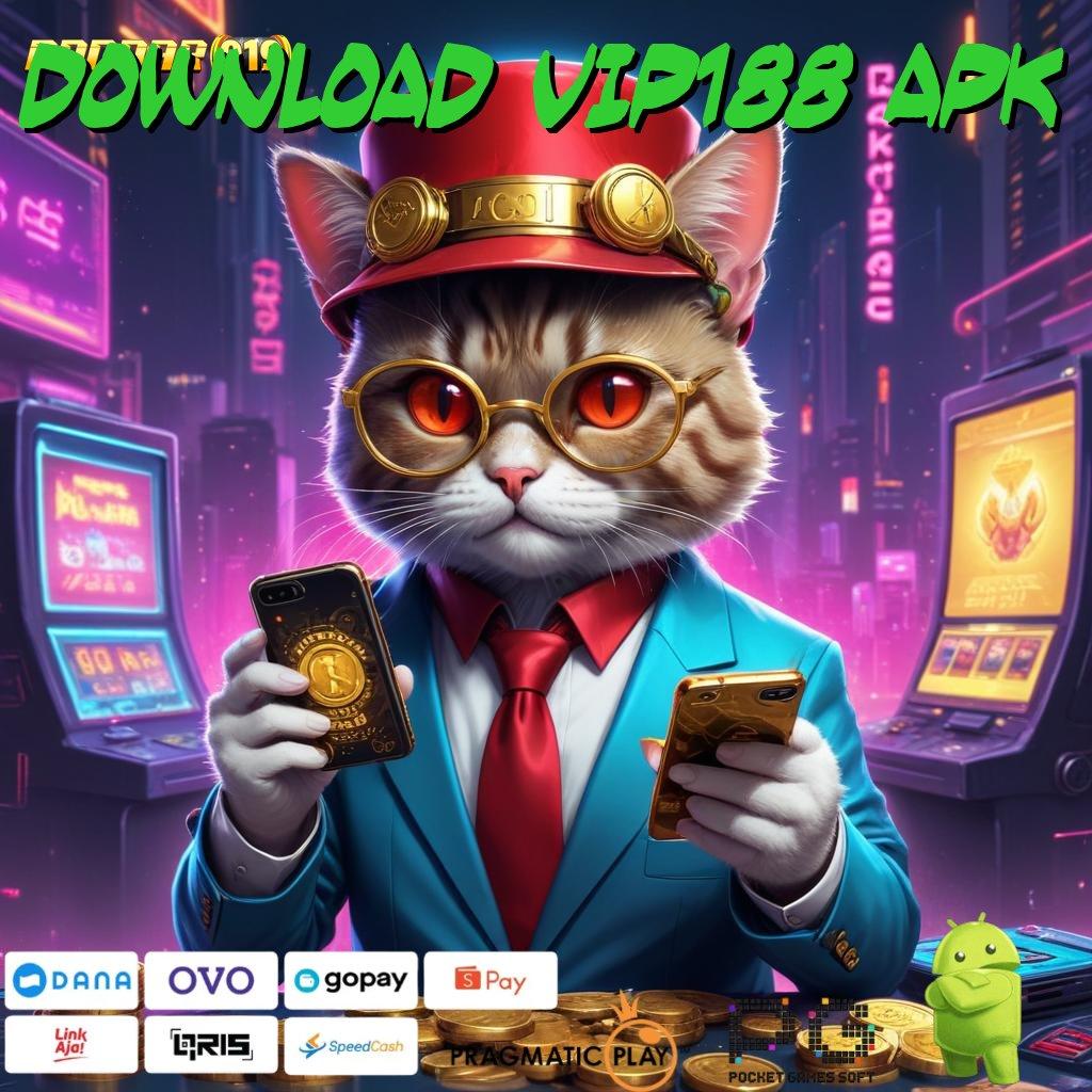 DOWNLOAD VIP188 APK : slot tanpa top up apk