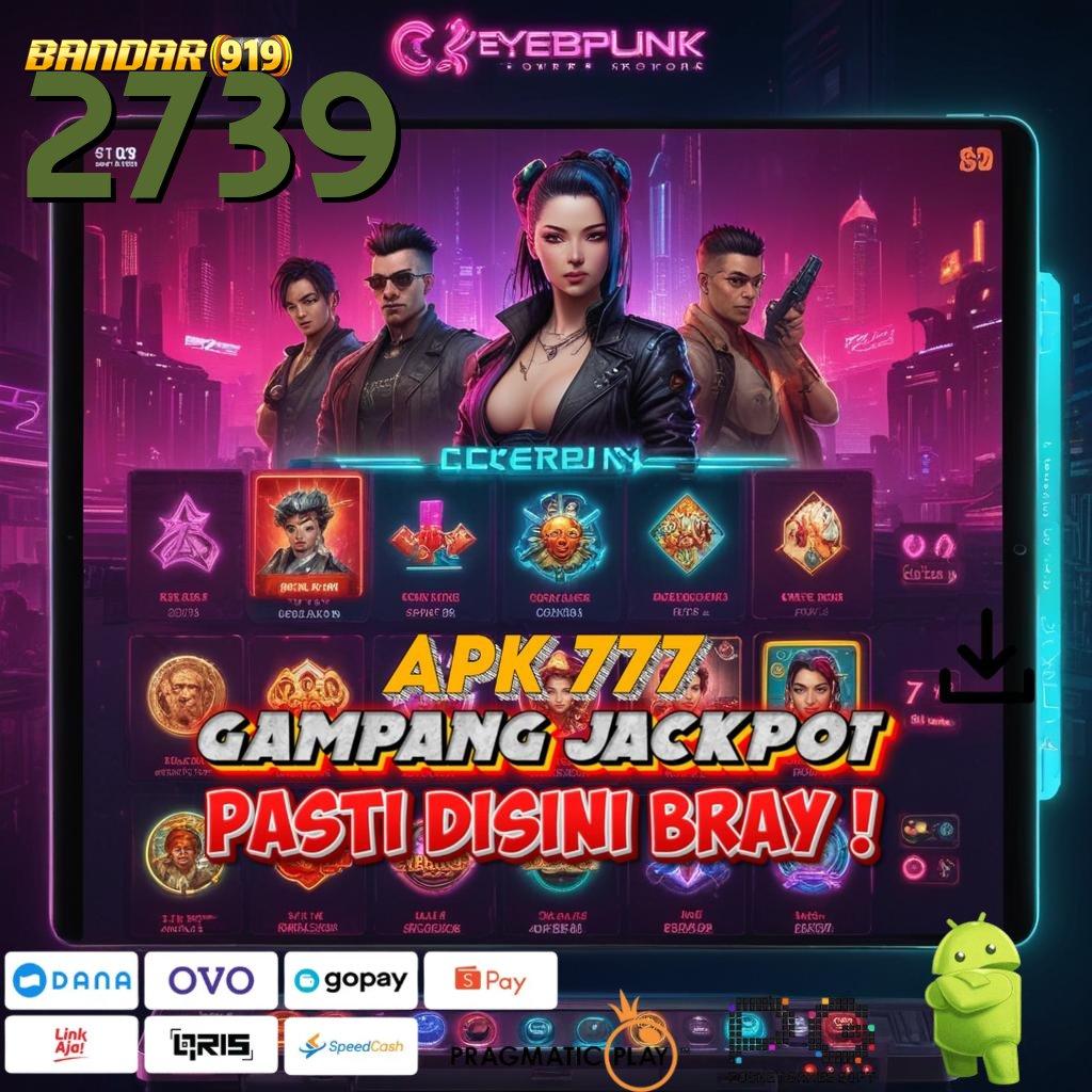 2739 : Bebas Kepentingan APK Slot Gacor Terbaru Keseruan Tanpa Batas!