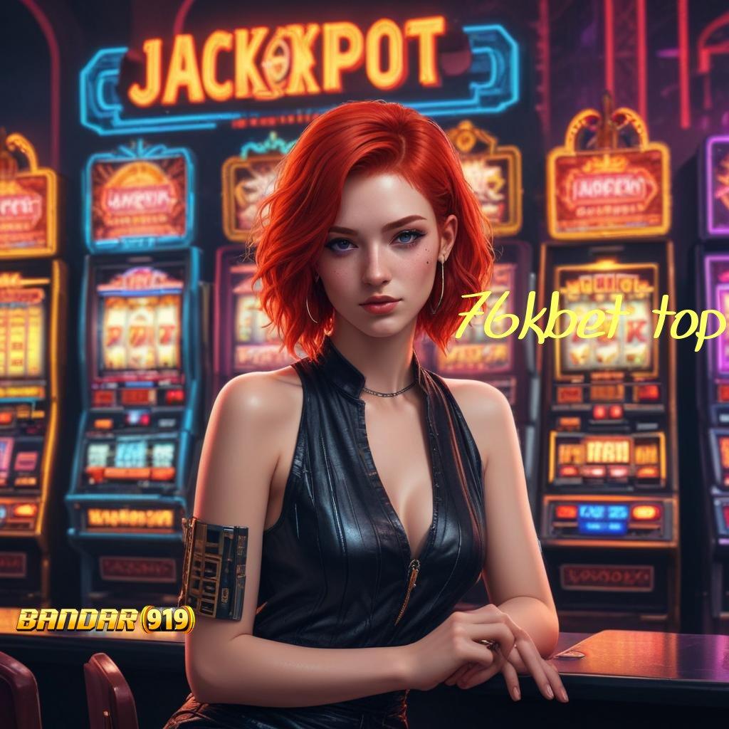 76KBET TOP ✷ unduh sekarang password keberuntungan terbuka